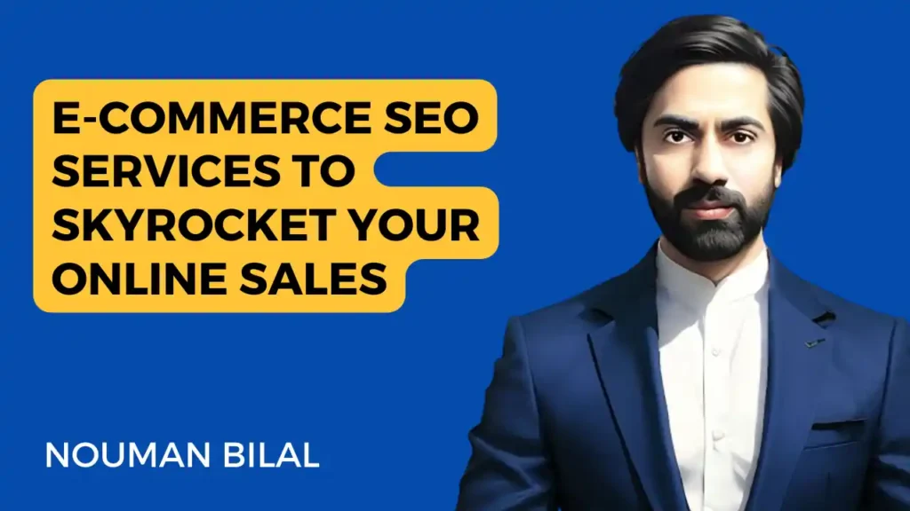 Promotional graphic for eCommerce SEO services featuring Nouman Bilal in a navy blue suit, highlighting strategies to boost online sales