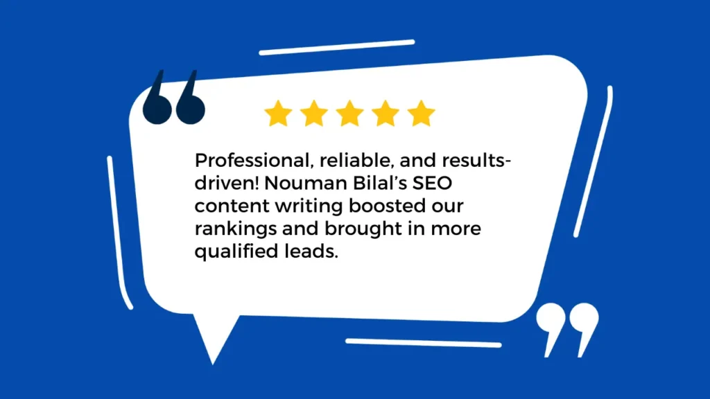 Five-star testimonial praising Nouman Bilal’s professional and results-driven SEO content writing that improved search rankings and lead generation.